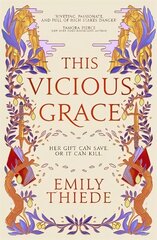 This Vicious Grace: the romantic, unforgettable fantasy debut of the year цена и информация | Книги для подростков и молодежи | kaup24.ee