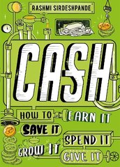 Cash: How to Earn It, Save It, Spend It, Grow It, Give It цена и информация | Книги для подростков и молодежи | kaup24.ee