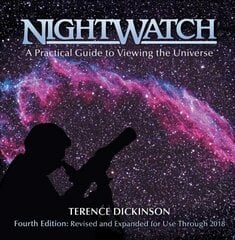 Nightwatch: A Practical Guide to Viewing the Universe: A Practical Guide to Viewing the Universe 4th edition hind ja info | Tervislik eluviis ja toitumine | kaup24.ee