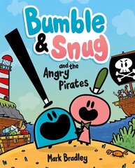 Bumble and Snug and the Angry Pirates: Book 1 цена и информация | Книги для подростков и молодежи | kaup24.ee