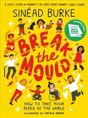 Break the Mould: How to Take Your Place in the World - WINNER OF THE AN POST IRISH BOOK AWARDS цена и информация | Книги для подростков и молодежи | kaup24.ee