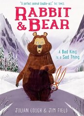 Rabbit and Bear: A Bad King is a Sad Thing: Book 5 цена и информация | Книги для подростков и молодежи | kaup24.ee