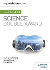 My Revision Notes: CCEA GCSE Science Double Award цена и информация | Книги для подростков и молодежи | kaup24.ee