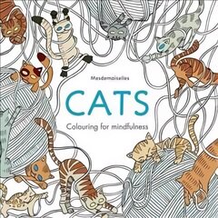 Cats: Colouring for Mindfulness цена и информация | Книги о питании и здоровом образе жизни | kaup24.ee