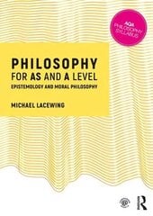 Philosophy for AS and A Level: Epistemology and Moral Philosophy hind ja info | Ajalooraamatud | kaup24.ee