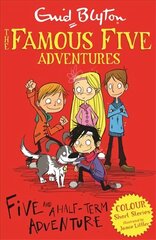 Famous Five Colour Short Stories: Five and a Half-Term Adventure цена и информация | Книги для подростков и молодежи | kaup24.ee