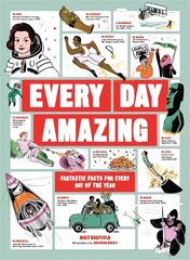 Every Day Amazing: Fantastic Facts for Every Day of the Year hind ja info | Noortekirjandus | kaup24.ee