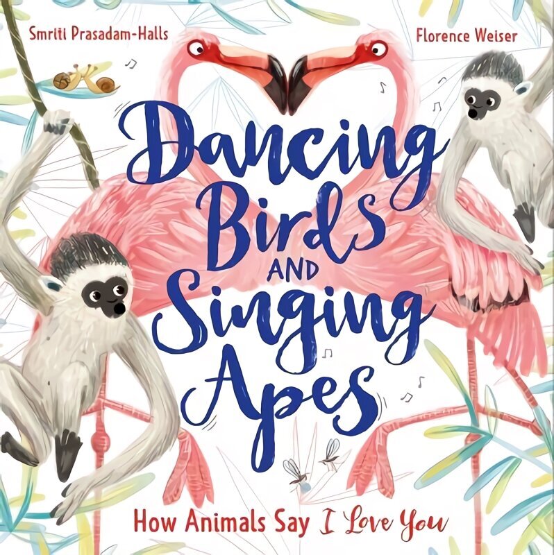 Dancing Birds and Singing Apes: How Animals Say I Love You hind ja info | Noortekirjandus | kaup24.ee