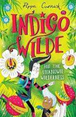 Indigo Wilde and the Unknown Wilderness: Book 2 цена и информация | Книги для подростков и молодежи | kaup24.ee