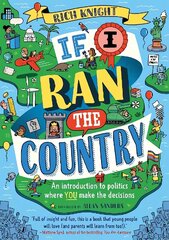 If I Ran the Country: An introduction to politics where YOU make the decisions цена и информация | Книги для подростков и молодежи | kaup24.ee