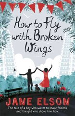 How to Fly with Broken Wings цена и информация | Книги для подростков и молодежи | kaup24.ee