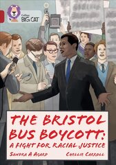 Bristol Bus Boycott: A fight for racial justice: Band 14/Ruby hind ja info | Noortekirjandus | kaup24.ee