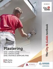 City & Guilds Textbook: Plastering for Levels 1 and 2 hind ja info | Noortekirjandus | kaup24.ee