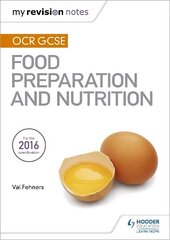 My Revision Notes: OCR GCSE Food Preparation and Nutrition цена и информация | Книги для подростков и молодежи | kaup24.ee