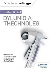 Fy Nodiadau Adolygu: CBAC TGAU Dylunio a Thechnoleg (My Revision Notes: WJEC GCSE Design and Technology Welsh-language edition) цена и информация | Книги для подростков и молодежи | kaup24.ee