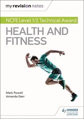 My Revision Notes: NCFE Level 1/2 Technical Award in Health and Fitness hind ja info | Noortekirjandus | kaup24.ee