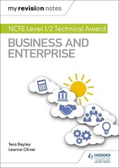 My Revision Notes: NCFE Level 1/2 Technical Award in Business and Enterprise цена и информация | Книги для подростков и молодежи | kaup24.ee