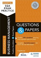 Essential SQA Exam Practice: National 5 Business Management Questions and Papers: From the publisher of How to Pass hind ja info | Noortekirjandus | kaup24.ee