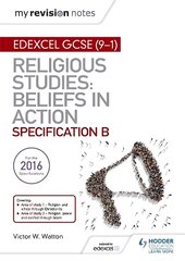 My Revision Notes Edexcel Religious Studies for GCSE (9-1): Beliefs in Action (Specification B) hind ja info | Noortekirjandus | kaup24.ee