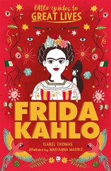 Little Guides to Great Lives: Frida Kahlo hind ja info | Noortekirjandus | kaup24.ee