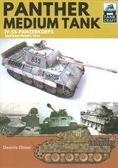 Panther Medium Tank: IV. SS-Panzerkorps Eastern Front, 1944 цена и информация | Книги по социальным наукам | kaup24.ee