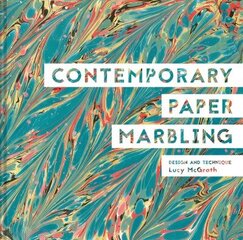 Contemporary Paper Marbling: Design and Technique hind ja info | Tervislik eluviis ja toitumine | kaup24.ee
