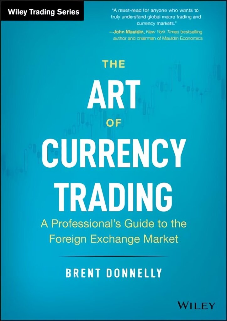 Art of Currency Trading: A Professional's Guide to the Foreign Exchange Market hind ja info | Majandusalased raamatud | kaup24.ee
