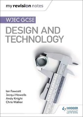 My Revision Notes: WJEC GCSE Design and Technology hind ja info | Noortekirjandus | kaup24.ee