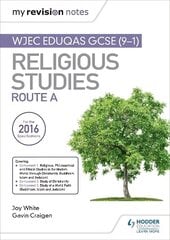 My Revision Notes WJEC Eduqas GCSE (9-1) Religious Studies Route A: Covering Christianity, Buddhism, Islam and Judaism цена и информация | Книги для подростков и молодежи | kaup24.ee