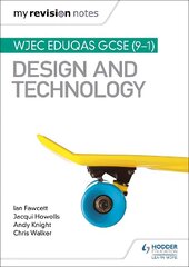 My Revision Notes: WJEC Eduqas GCSE (9-1) Design and Technology hind ja info | Noortekirjandus | kaup24.ee