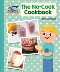 Reading Planet - The No-Cook Cookbook - Turquoise: Galaxy цена и информация | Книги для подростков и молодежи | kaup24.ee