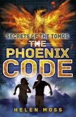 Secrets of the Tombs: The Phoenix Code: Book 1 hind ja info | Noortekirjandus | kaup24.ee