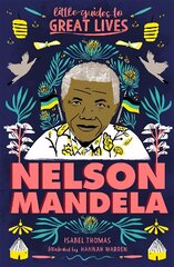 Little Guides to Great Lives: Nelson Mandela hind ja info | Noortekirjandus | kaup24.ee