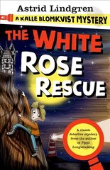 Kalle Blomkvist Mystery: White Rose Rescue цена и информация | Книги для подростков и молодежи | kaup24.ee