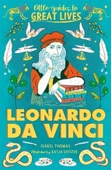 Little Guides to Great Lives: Leonardo Da Vinci hind ja info | Noortekirjandus | kaup24.ee