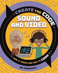 Create the Code: Sound and Video hind ja info | Noortekirjandus | kaup24.ee