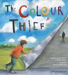 Colour Thief: A family's story of depression hind ja info | Noortekirjandus | kaup24.ee