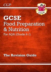 Grade 9-1 GCSE Food Preparation & Nutrition - AQA Revision Guide цена и информация | Книги для подростков и молодежи | kaup24.ee