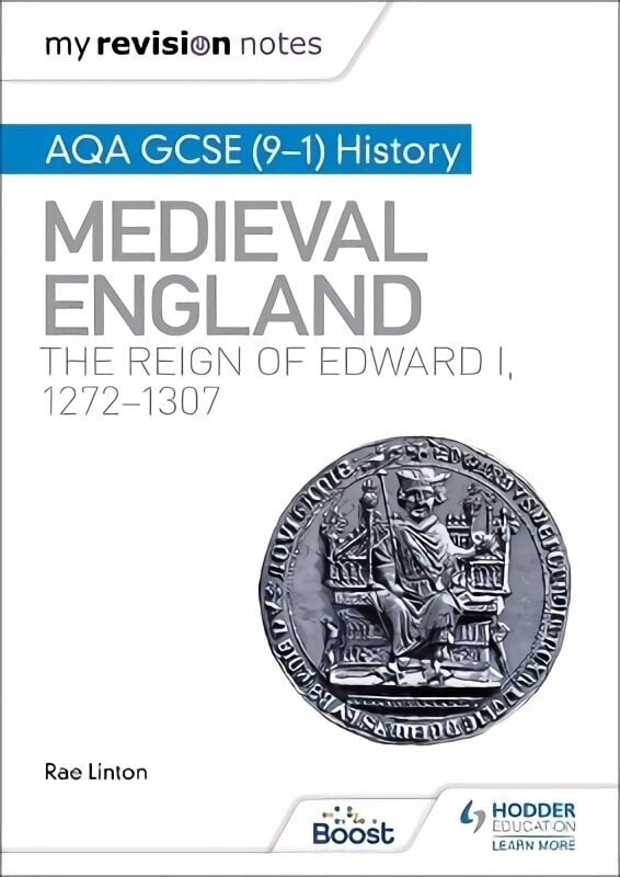 My Revision Notes: AQA GCSE (9-1) History: Medieval England: the reign of Edward I, 1272-1307 цена и информация | Noortekirjandus | kaup24.ee