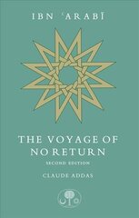 Ibn 'Arabi: The Voyage of No Return 2nd New edition hind ja info | Elulooraamatud, biograafiad, memuaarid | kaup24.ee