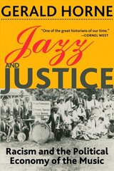 Jazz and Justice: Racism and the Political Economy of the Music hind ja info | Kunstiraamatud | kaup24.ee