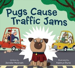 Pugs Cause Traffic Jams hind ja info | Väikelaste raamatud | kaup24.ee