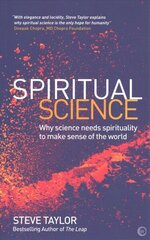 Spiritual Science: Why Science Needs Spirituality to Make Sense of the World New edition цена и информация | Самоучители | kaup24.ee