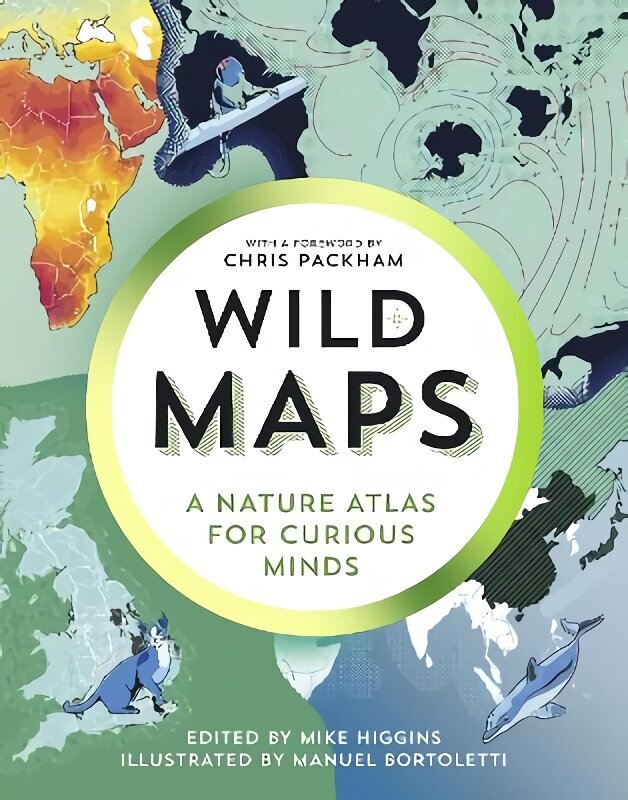Wild Maps: A Nature Atlas for Curious Minds hind ja info | Entsüklopeediad, teatmeteosed | kaup24.ee