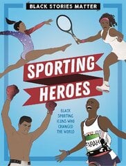 Black Stories Matter: Sporting Heroes hind ja info | Noortekirjandus | kaup24.ee