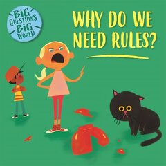 Big Questions, Big World: Why do we need rules? цена и информация | Книги для подростков и молодежи | kaup24.ee