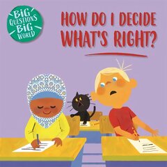 Big Questions, Big World: How do I decide what's right? цена и информация | Книги для подростков и молодежи | kaup24.ee