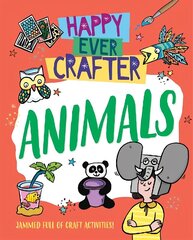 Happy Ever Crafter: Animals цена и информация | Книги для подростков и молодежи | kaup24.ee