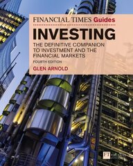 Financial Times Guide to Investing, The: The Definitive Companion to Investment and the Financial Markets 4th edition цена и информация | Книги по экономике | kaup24.ee