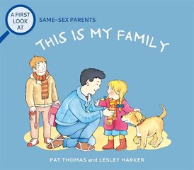 First Look At: Same-Sex Parents: This is My Family цена и информация | Книги для подростков и молодежи | kaup24.ee